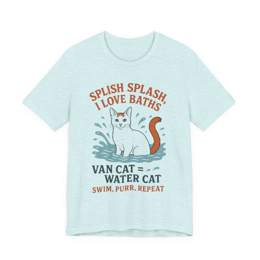 Playful Cat Lover Tee: Splish Splash I Love Baths, Fun Gifts for Pet Owners, Cat Mom Shirt, Animal Lover Apparel, Unique Birthday Gift