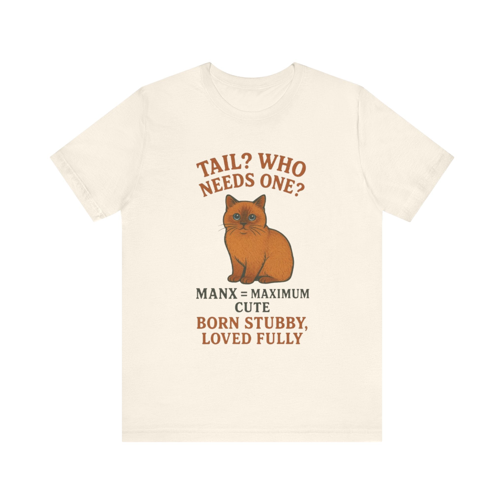 Cute Cat Manx Tee - Tail? Who Needs One? Adorable Pet Shirt, Animal Lover Gift, Cat Mom Apparel, Fun Statement T-Shirt, Birthday Present