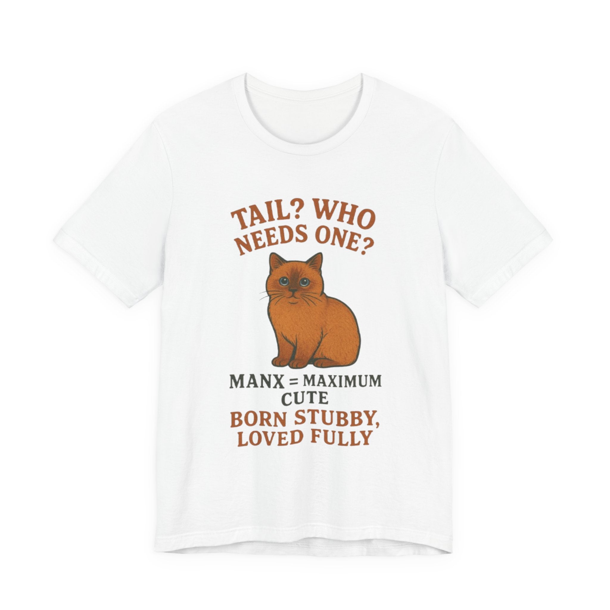 Cute Cat Manx Tee - Tail? Who Needs One? Adorable Pet Shirt, Animal Lover Gift, Cat Mom Apparel, Fun Statement T-Shirt, Birthday Present