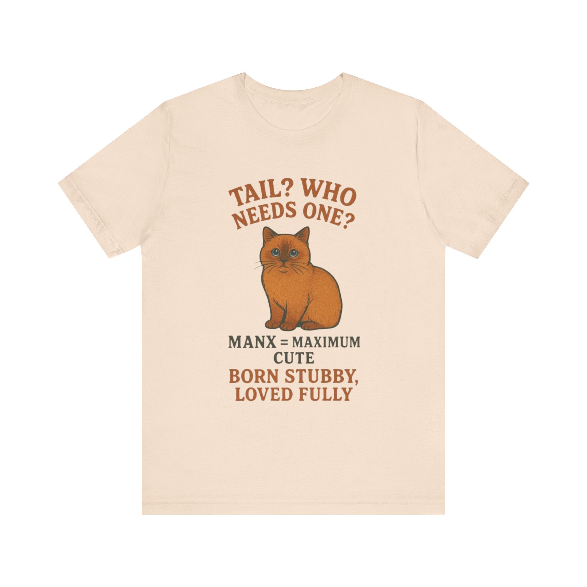 Cute Cat Manx Tee - Tail? Who Needs One? Adorable Pet Shirt, Animal Lover Gift, Cat Mom Apparel, Fun Statement T-Shirt, Birthday Present
